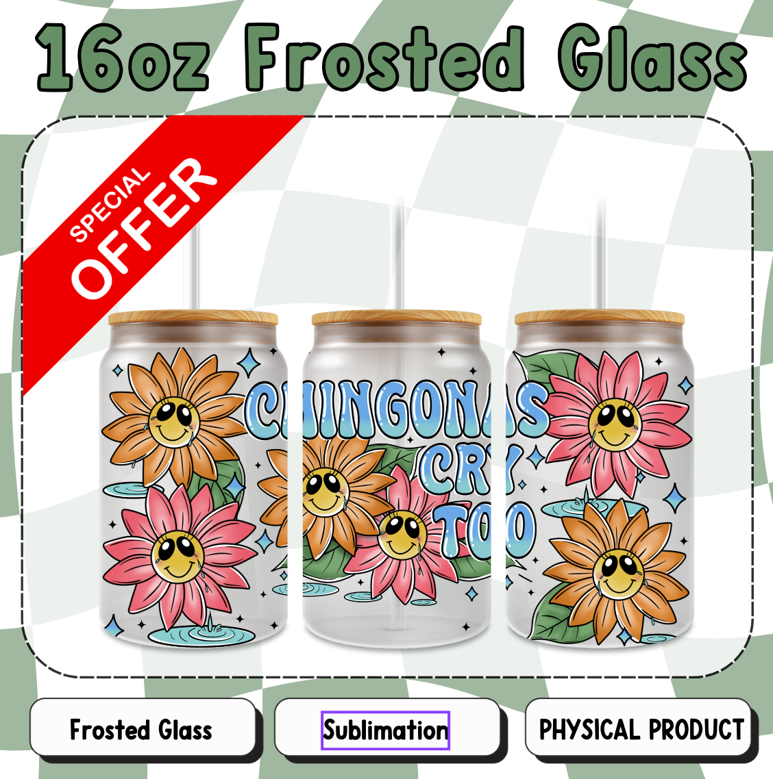 Ching*nas Cry Too 16oz Frosted Sublimation Glass Cup